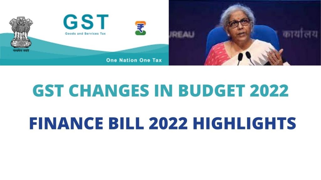 Budget 2022 – Important GST Related Changes [Applicability Dates will be notified later]